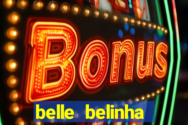 belle belinha videos sexo