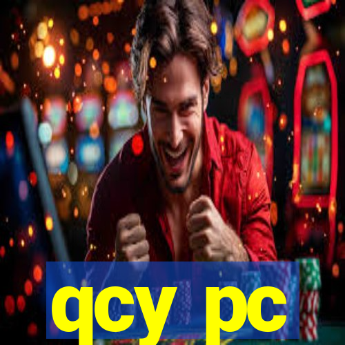 qcy pc