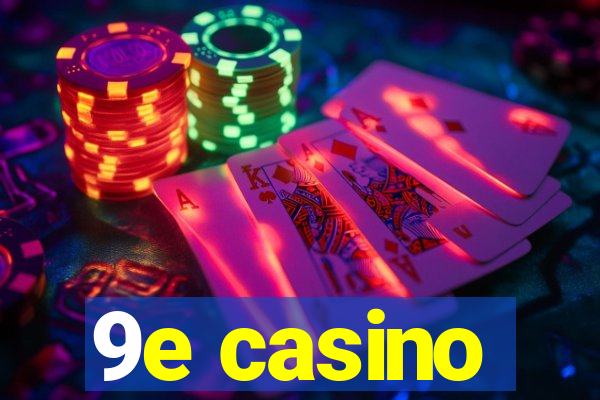 9e casino