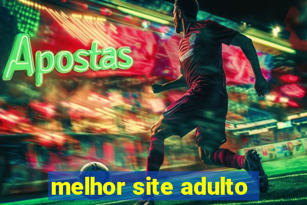 melhor site adulto