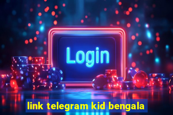 link telegram kid bengala