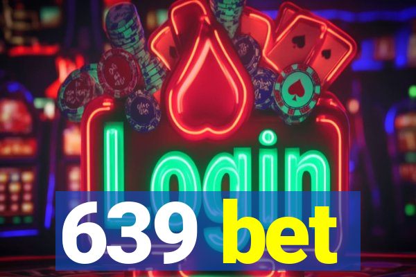 639 bet