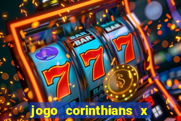 jogo corinthians x fortaleza ao vivo gratis