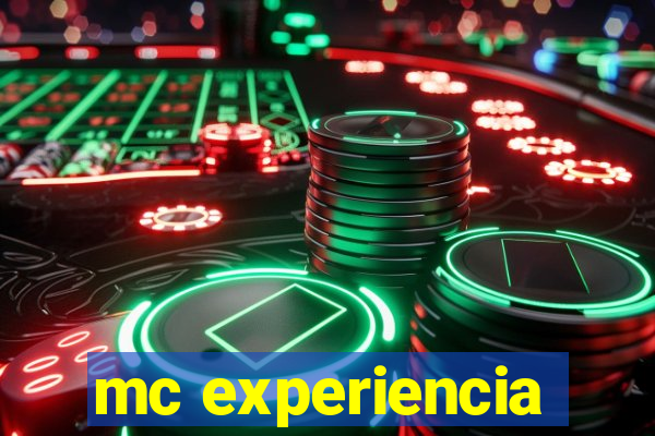 mc experiencia