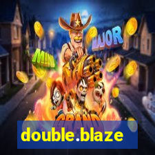 double.blaze