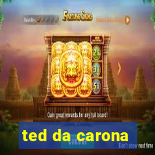 ted da carona