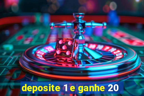 deposite 1 e ganhe 20