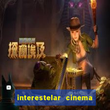 interestelar cinema 2024 cinemark