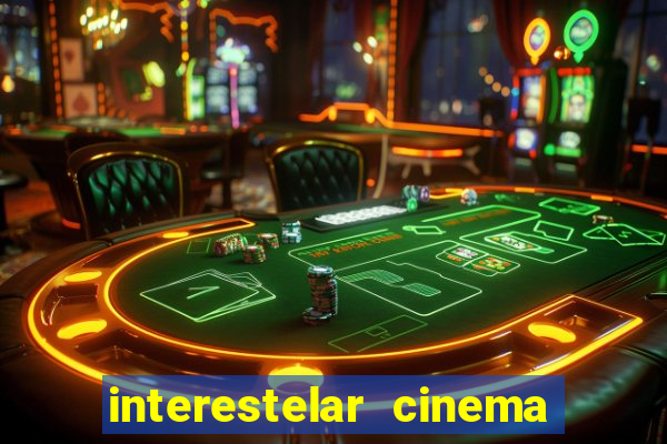 interestelar cinema 2024 cinemark