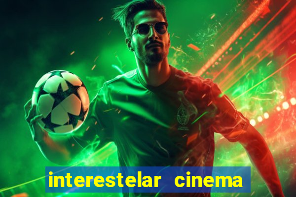 interestelar cinema 2024 cinemark