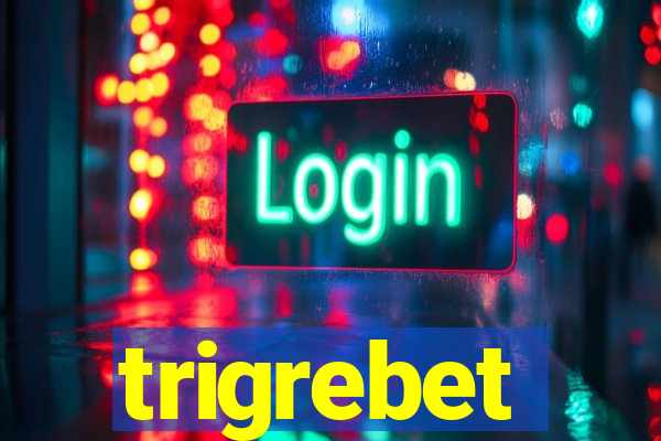 trigrebet