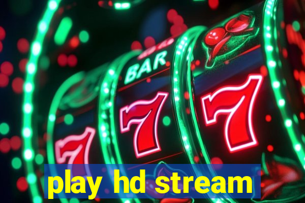 play hd stream