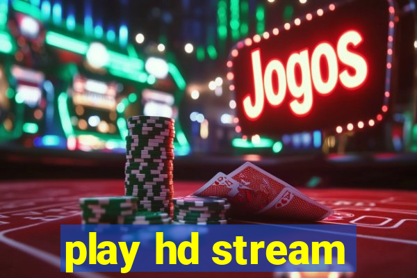 play hd stream