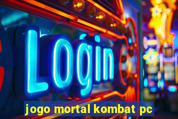 jogo mortal kombat pc