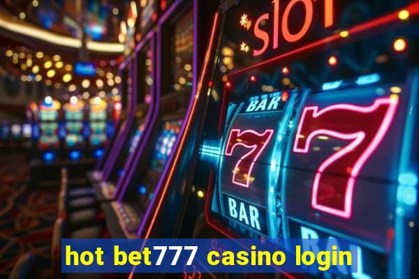 hot bet777 casino login