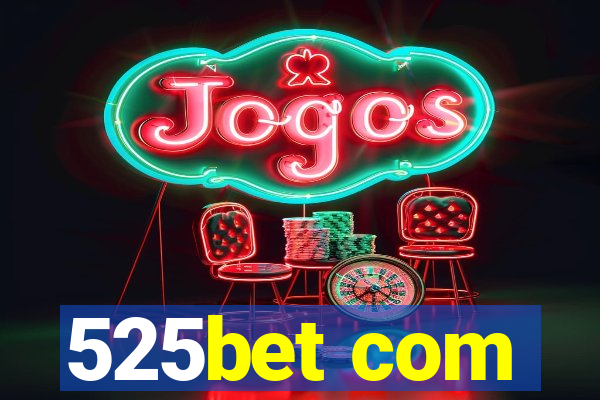 525bet com