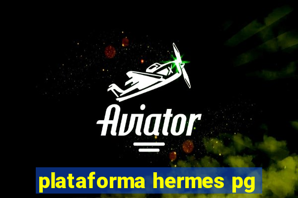 plataforma hermes pg