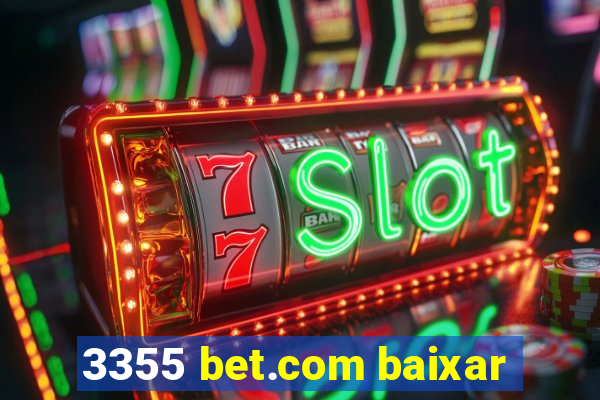 3355 bet.com baixar