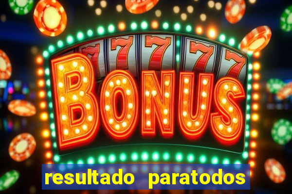 resultado paratodos online salvador