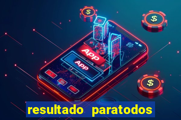 resultado paratodos online salvador