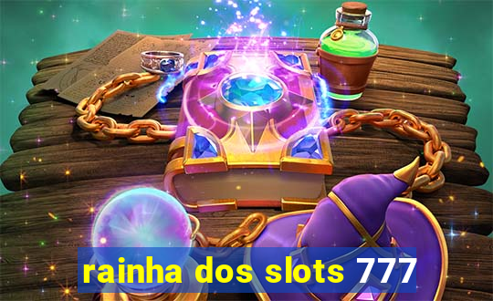 rainha dos slots 777