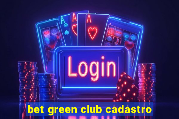 bet green club cadastro