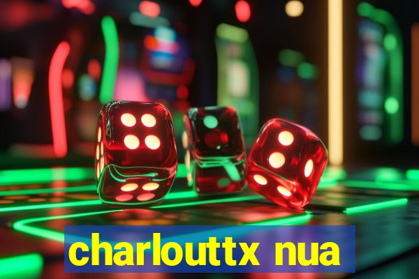 charlouttx nua