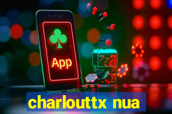 charlouttx nua