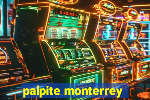 palpite monterrey