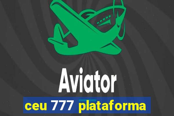 ceu 777 plataforma