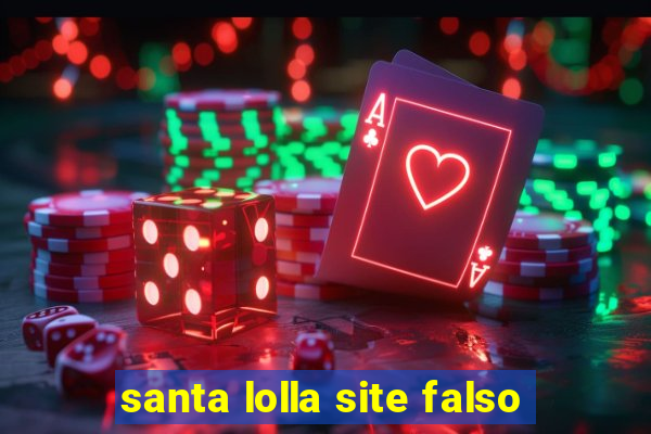 santa lolla site falso