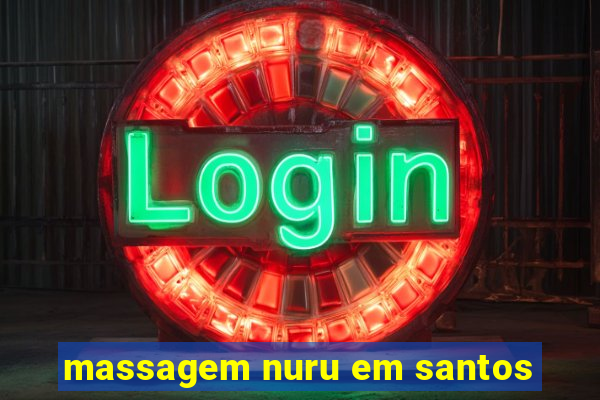 massagem nuru em santos