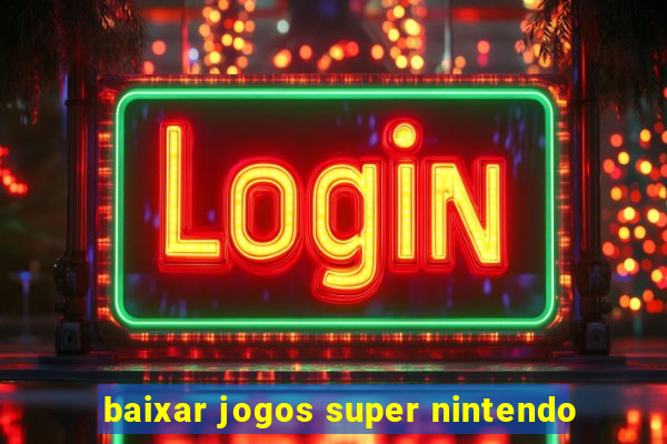 baixar jogos super nintendo