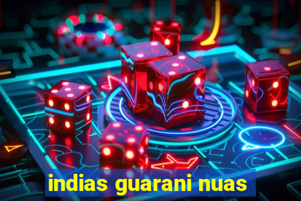 indias guarani nuas