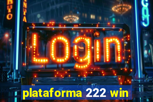 plataforma 222 win