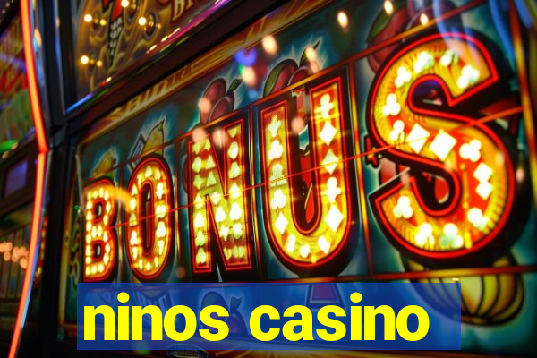 ninos casino