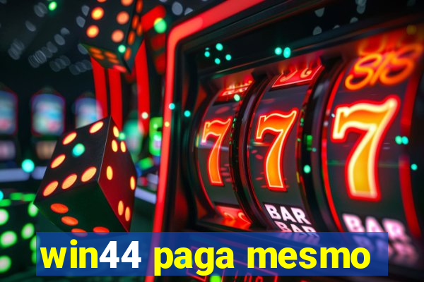 win44 paga mesmo