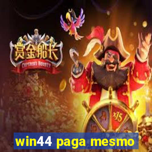 win44 paga mesmo