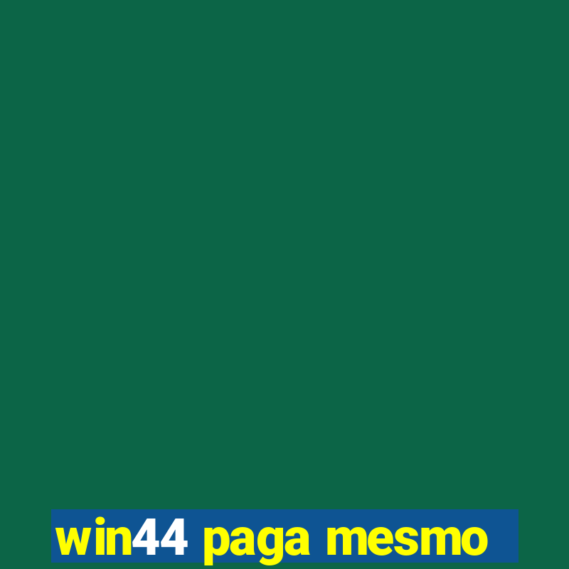 win44 paga mesmo