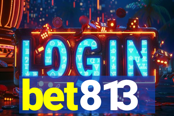 bet813