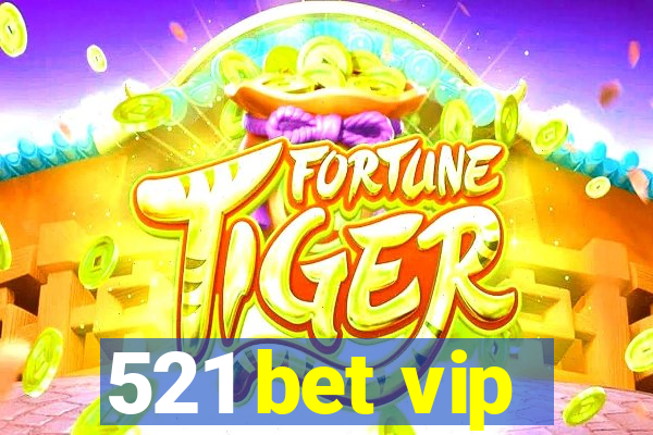 521 bet vip