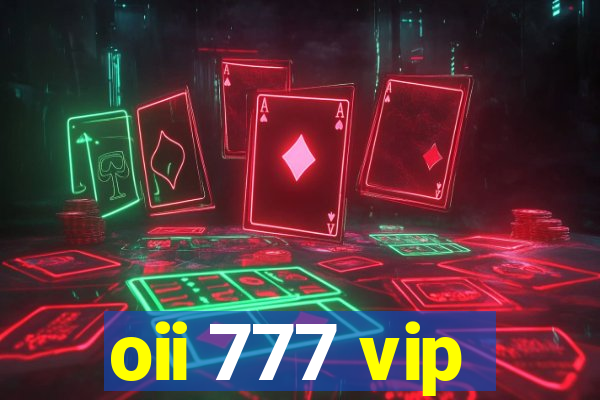 oii 777 vip