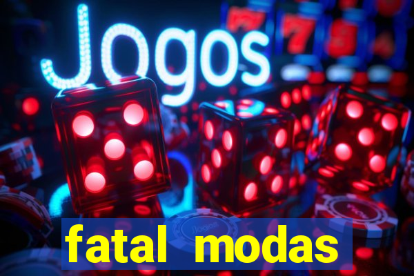 fatal modas barreiras bahia