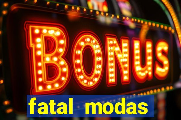 fatal modas barreiras bahia