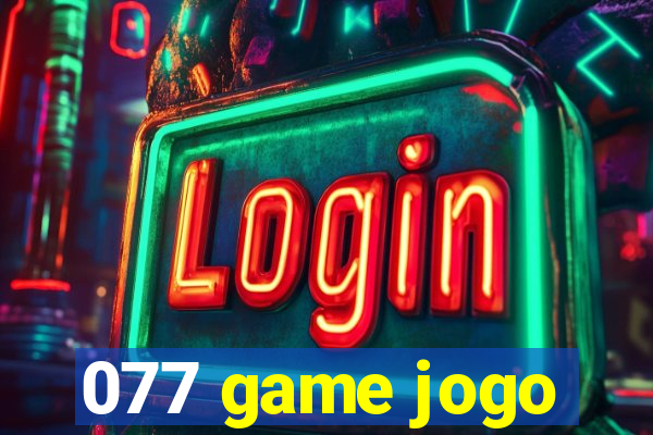 077 game jogo