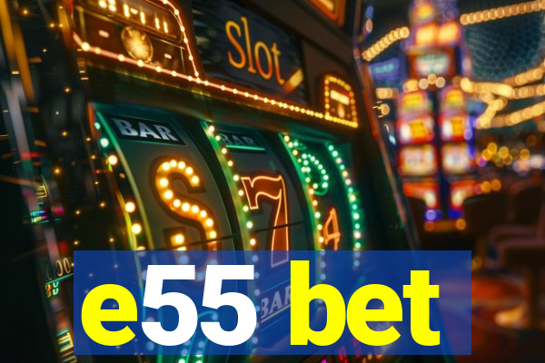 e55 bet