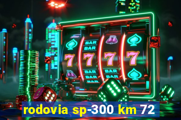 rodovia sp-300 km 72