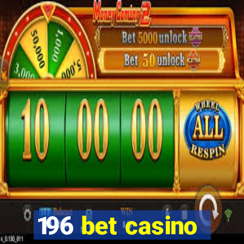 196 bet casino