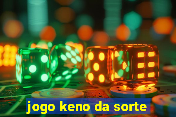 jogo keno da sorte