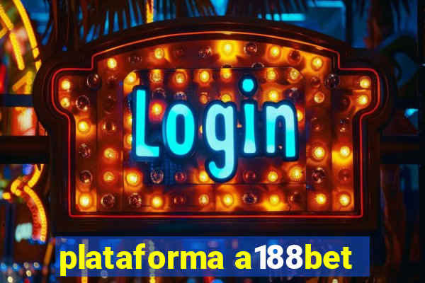 plataforma a188bet